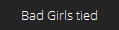 Bad Girls tied
