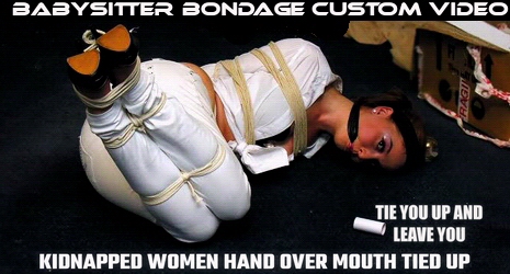 snatched hand over mouth tied up babysitter bondage custom video