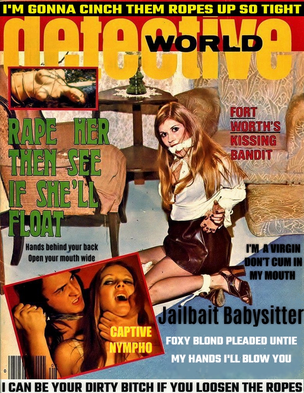 Babysitter bondage she begged her captor loosen the ropes I will be your filthy whore classic bondage detective magazine covers girls bound and gagged women tied up classic cover