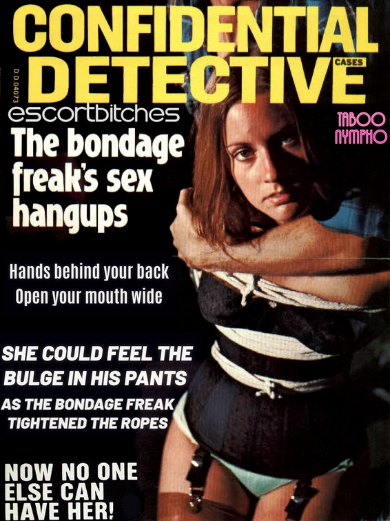 teen sex addict coed escort hand over mouth grabbed and groped he hired pro-sub hookers to tie up dressed in silk stockings basque and miles of rope 1970s vintage bondage classics detective magazine covers 1969 to 1985 hot sexy gorgeous escort call girl with big boobs tied up in tight rope prostitute bondage